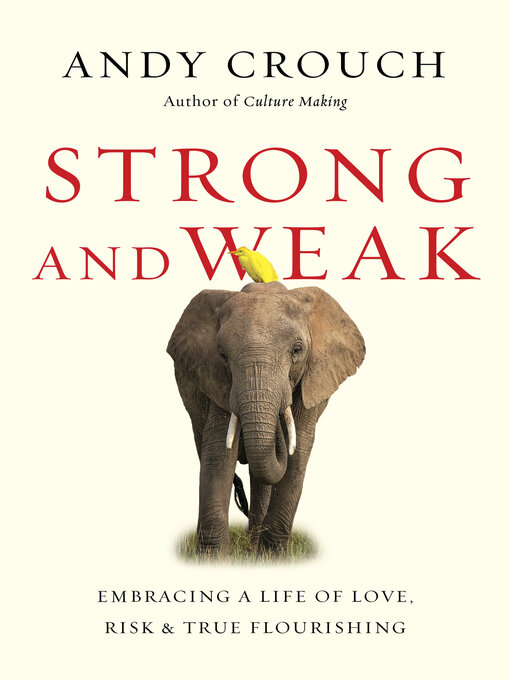 Title details for Strong and Weak by Andy Crouch - Available